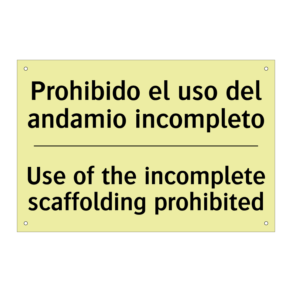 Prohibido el uso del andamio incompleto - Use of the incomplete scaffolding prohibited