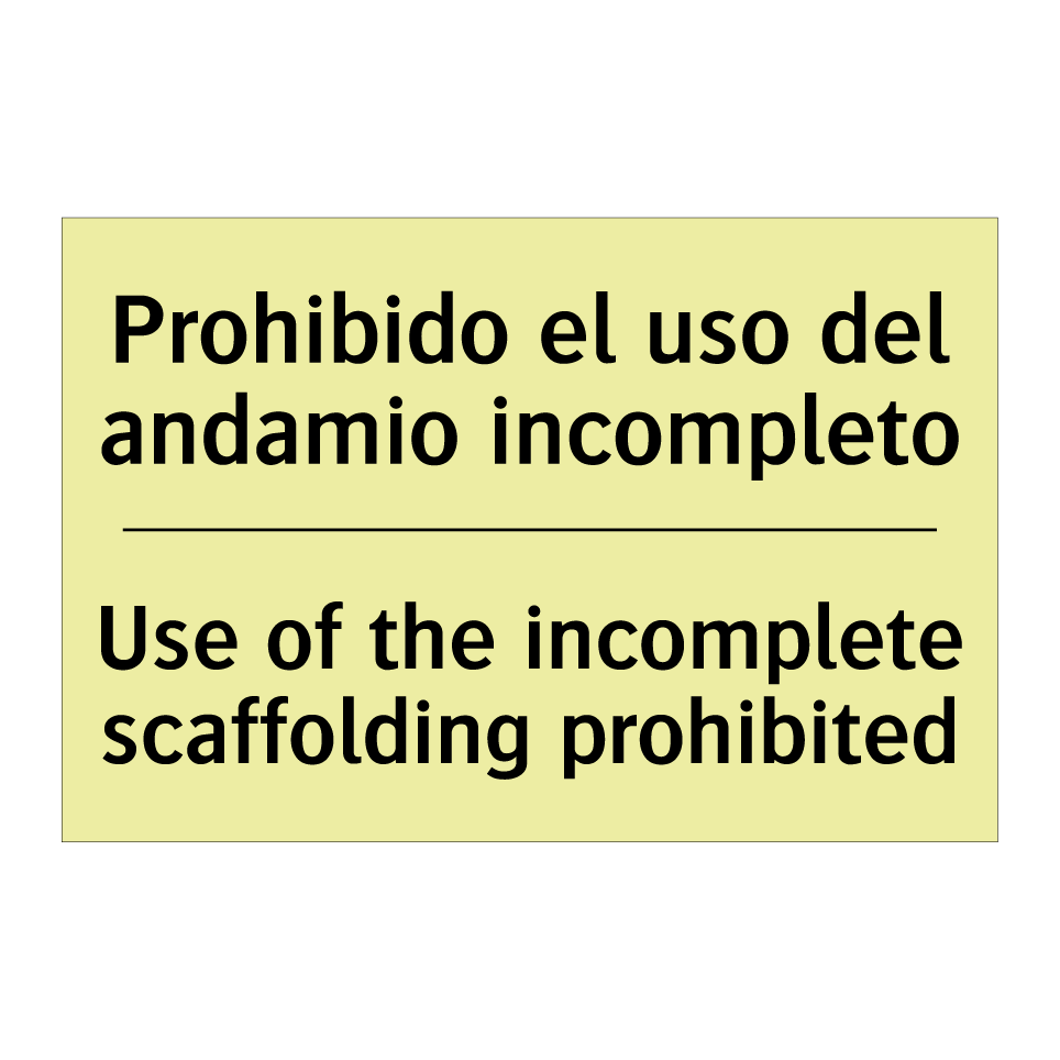 Prohibido el uso del andamio incompleto - Use of the incomplete scaffolding prohibited