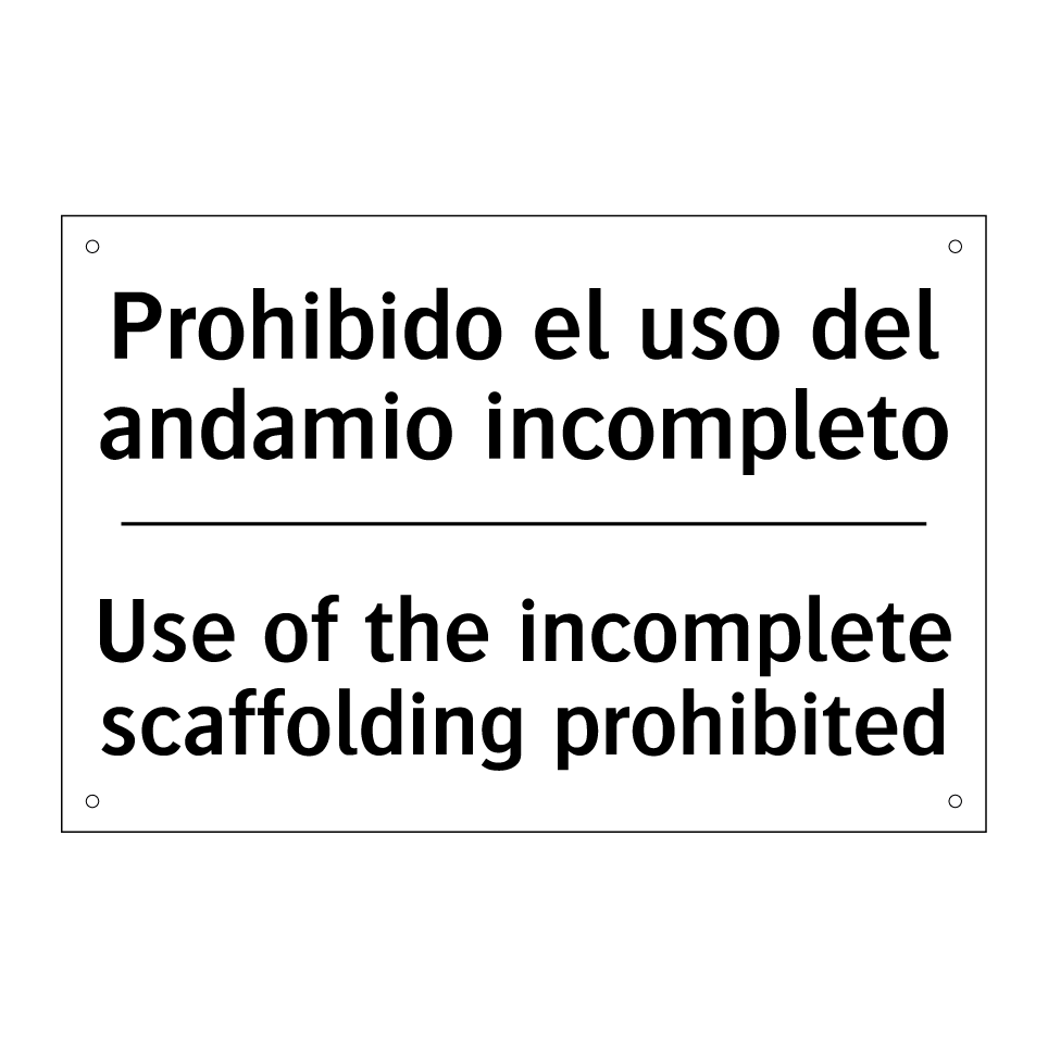 Prohibido el uso del andamio incompleto - Use of the incomplete scaffolding prohibited