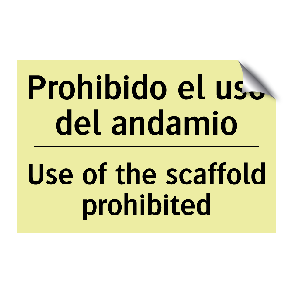 Prohibido el uso del andamio - Use of the scaffold prohibited