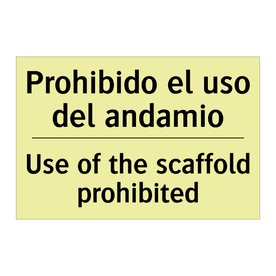 Prohibido el uso del andamio - Use of the scaffold prohibited
