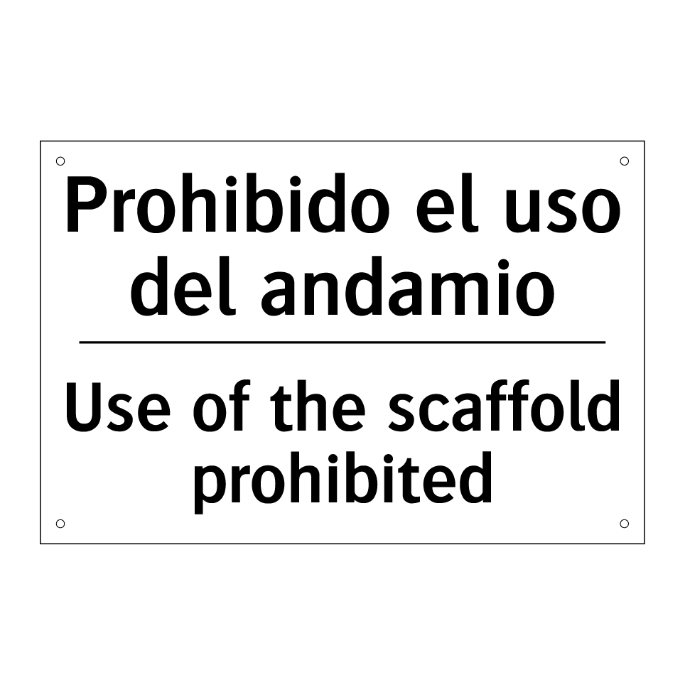 Prohibido el uso del andamio - Use of the scaffold prohibited