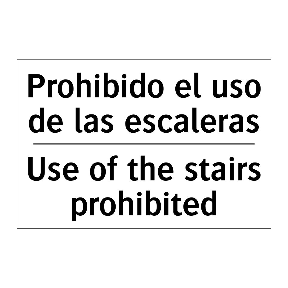 Prohibido el uso de las escaleras - Use of the stairs prohibited