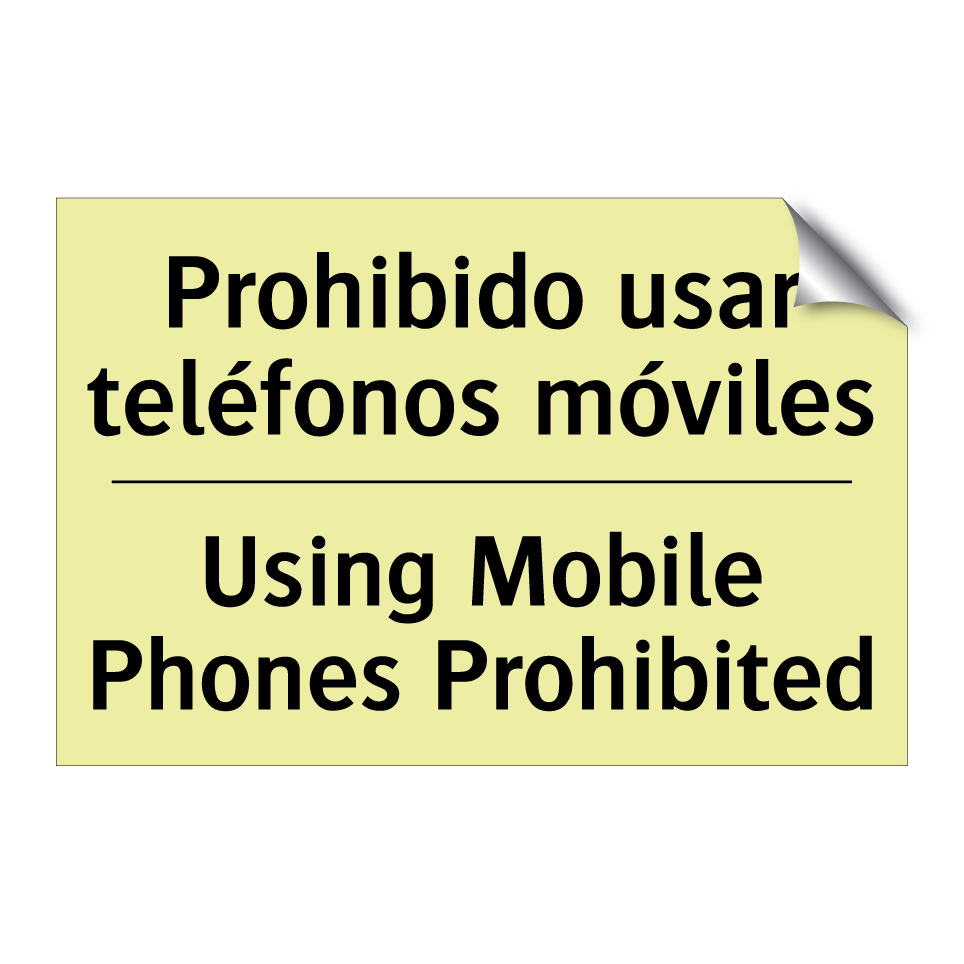 Prohibido usar teléfonos móviles - Using Mobile Phones Prohibited