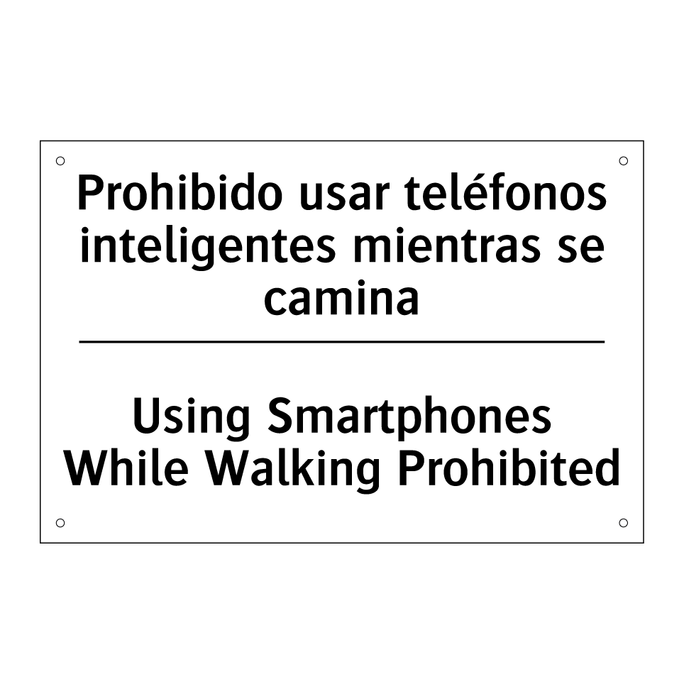 Prohibido usar teléfonos inteligentes mientras se camina - Using Smartphones While Walking Prohibited