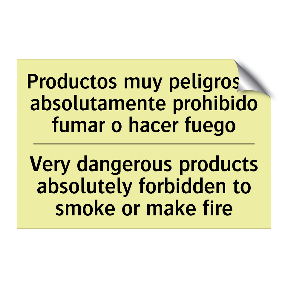 Productos muy peligrosos absolutamente prohibido fumar o hacer fuego - Very dangerous products absolutely forbidden to smoke or make fire