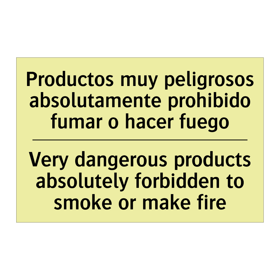 Productos muy peligrosos absolutamente prohibido fumar o hacer fuego - Very dangerous products absolutely forbidden to smoke or make fire