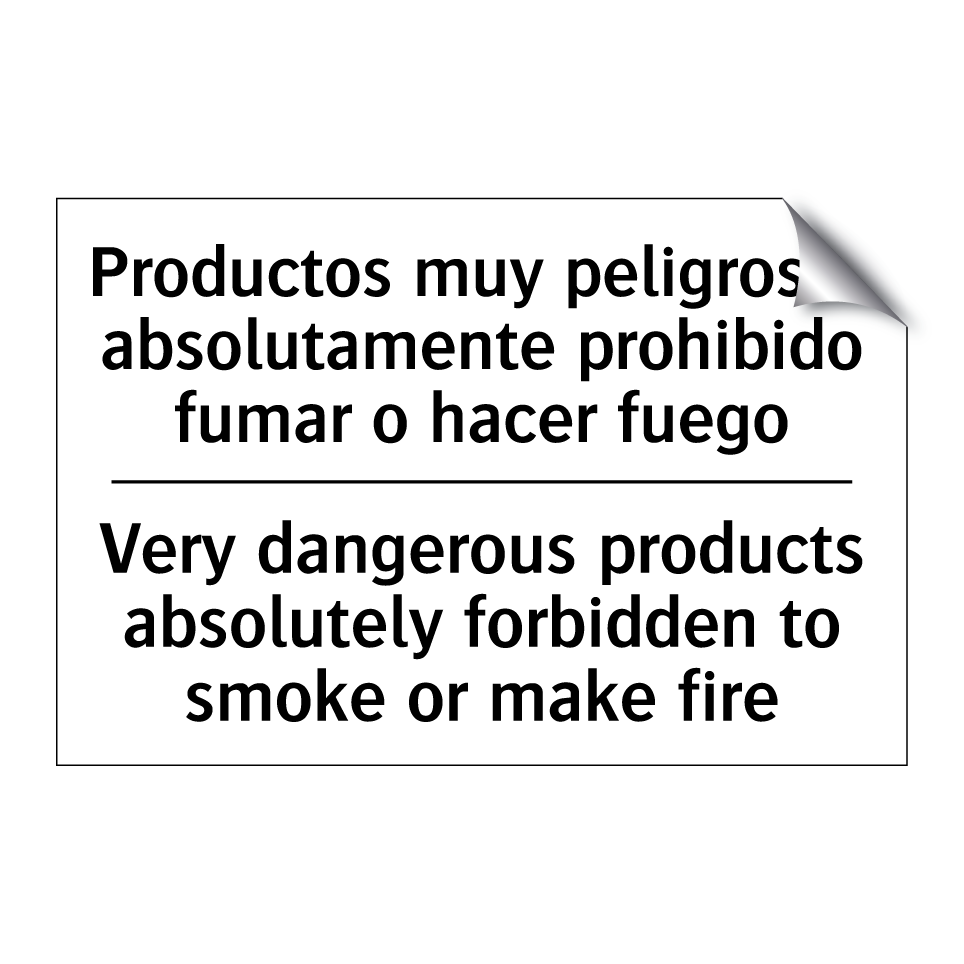 Productos muy peligrosos absolutamente prohibido fumar o hacer fuego - Very dangerous products absolutely forbidden to smoke or make fire