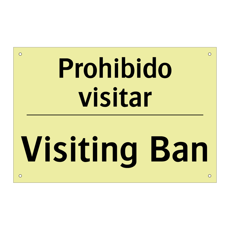 Prohibido visitar - Visiting Ban