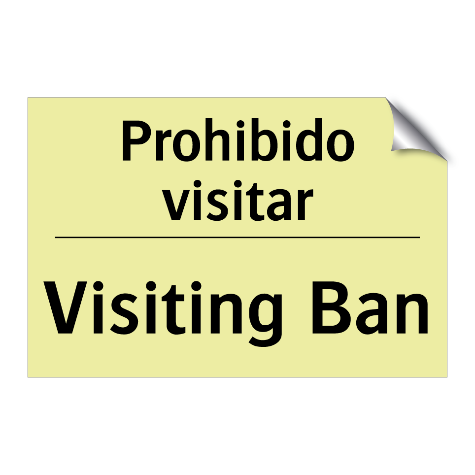 Prohibido visitar - Visiting Ban