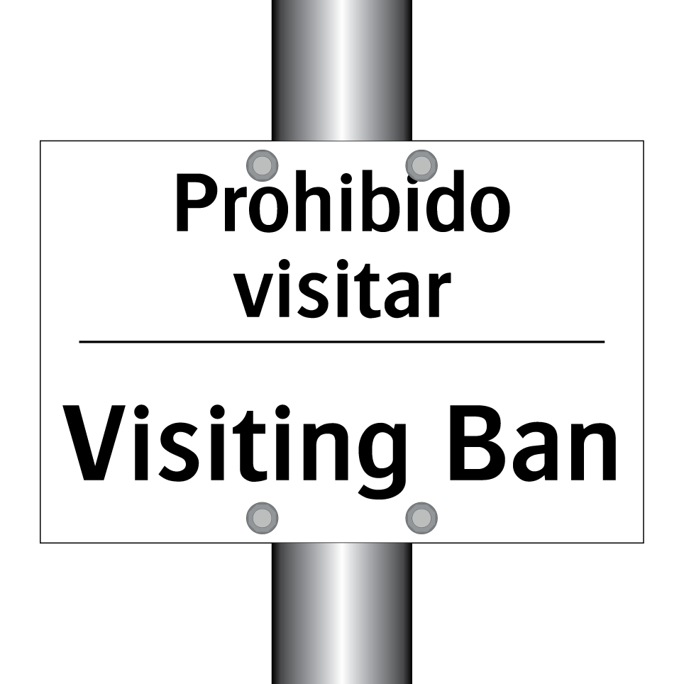 Prohibido visitar - Visiting Ban