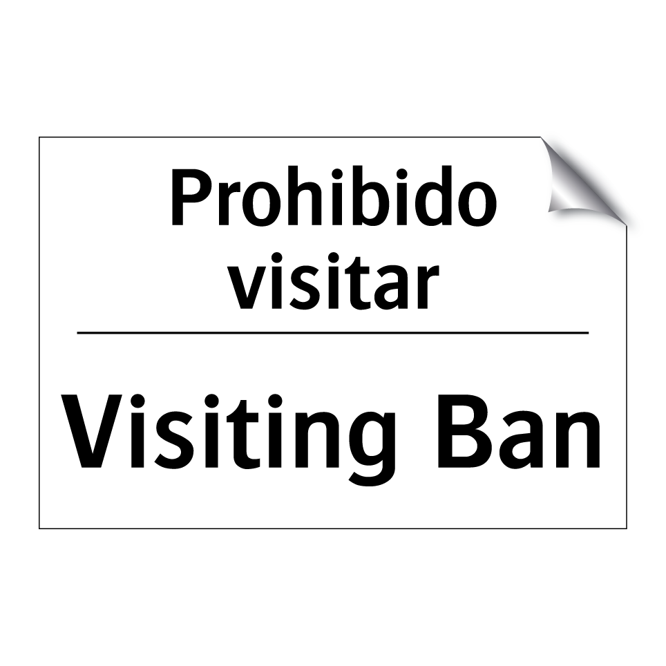 Prohibido visitar - Visiting Ban