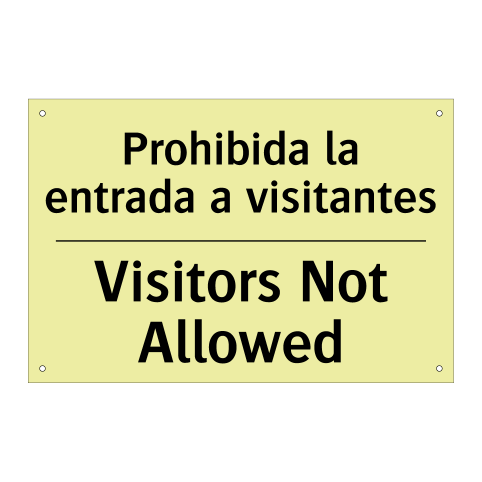 Prohibida la entrada a visitantes - Visitors Not Allowed