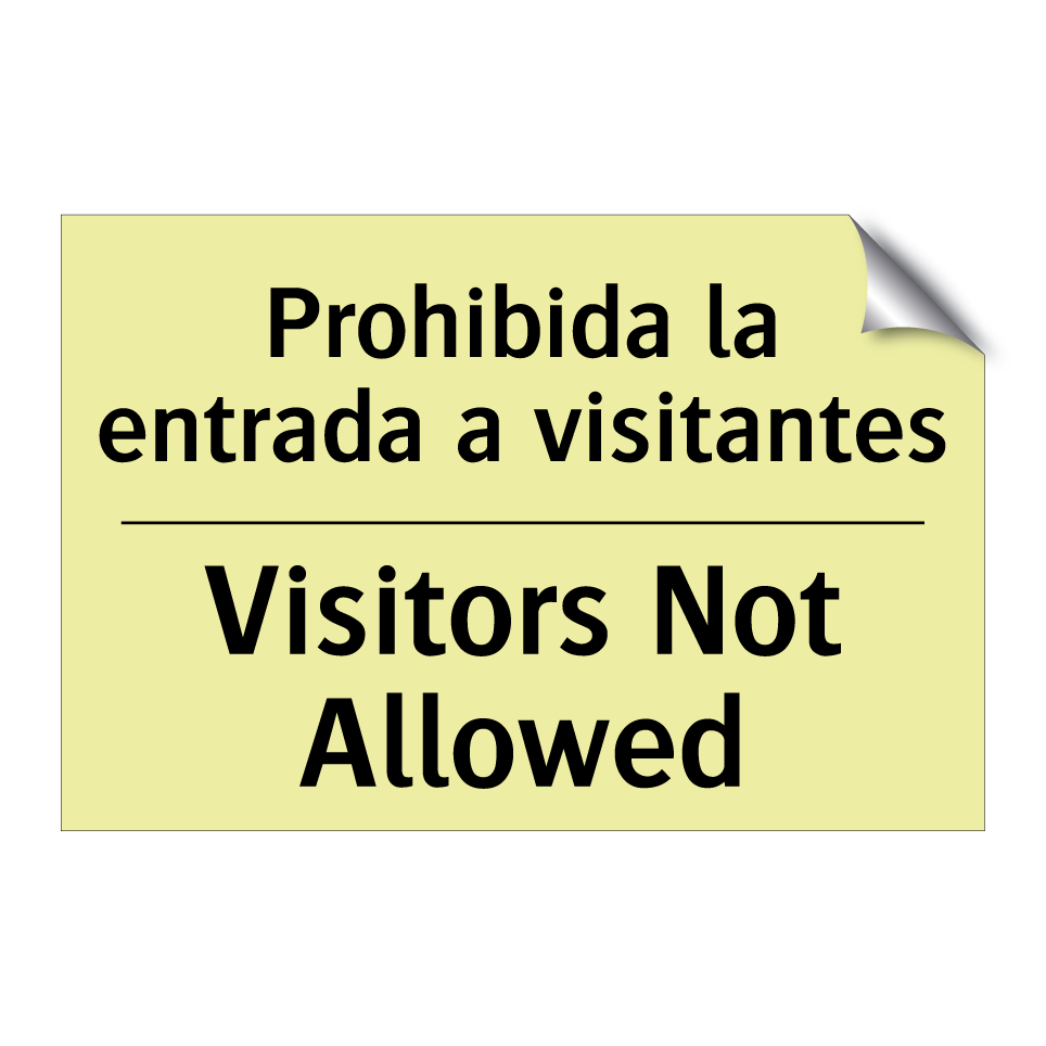 Prohibida la entrada a visitantes - Visitors Not Allowed