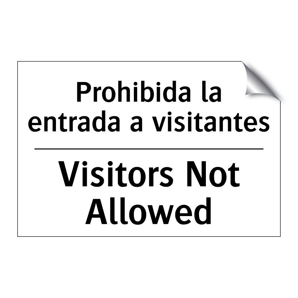 Prohibida la entrada a visitantes - Visitors Not Allowed