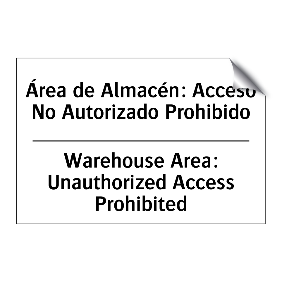 Área de Almacén: Acceso No Autorizado Prohibido - Warehouse Area: Unauthorized Access Prohibited