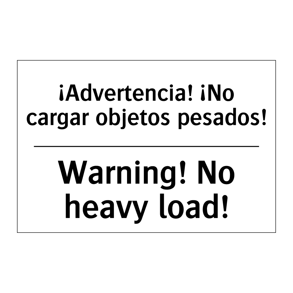 ¡Advertencia! ¡No cargar objetos pesados! - Warning! No heavy load!