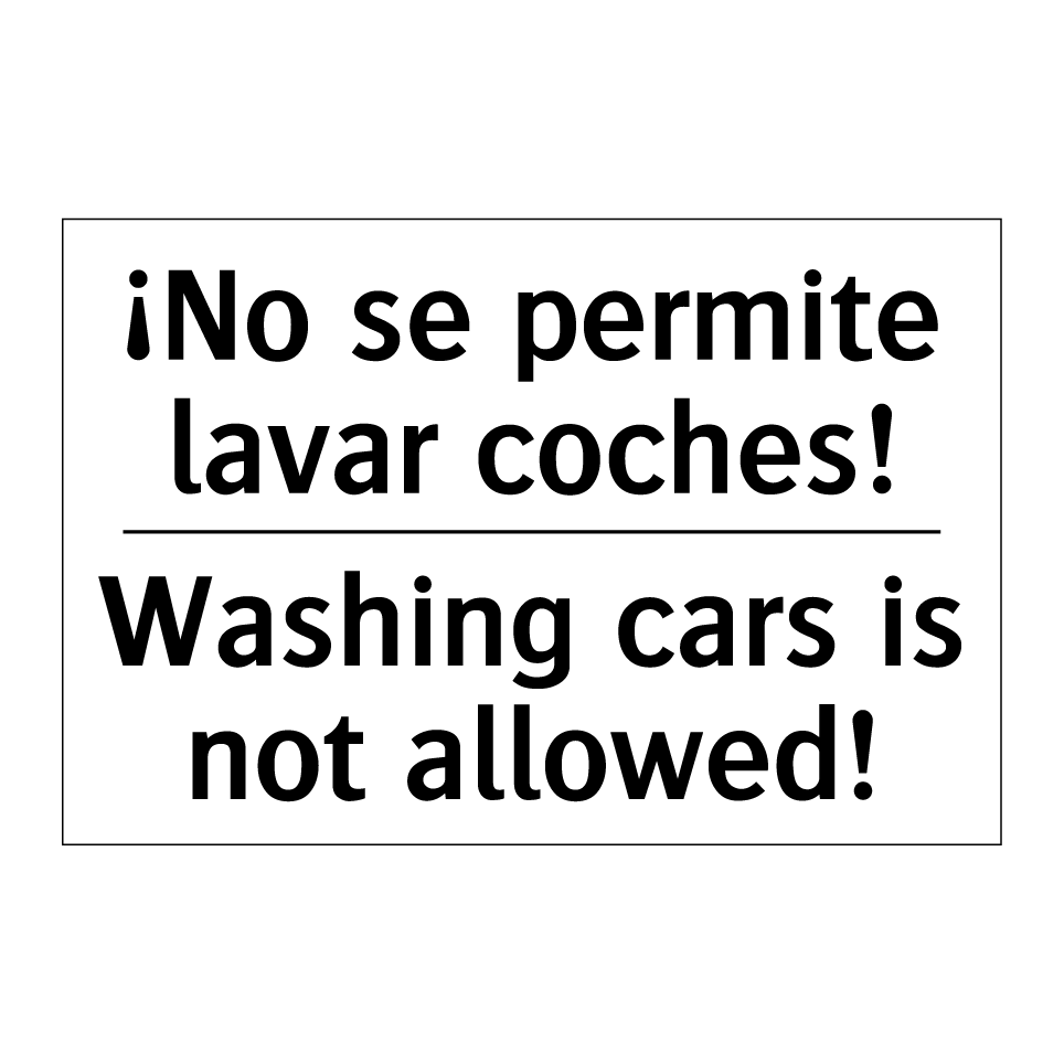 ¡No se permite lavar coches! - Washing cars is not allowed!