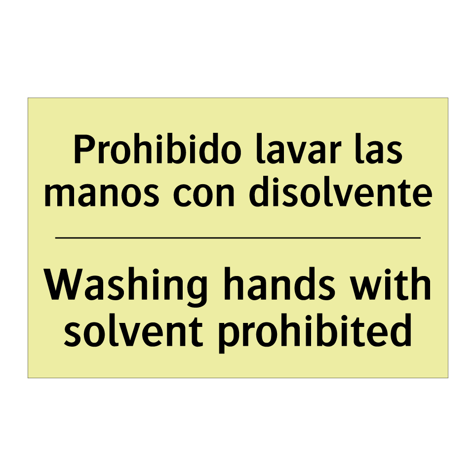 Prohibido lavar las manos con disolvente - Washing hands with solvent prohibited