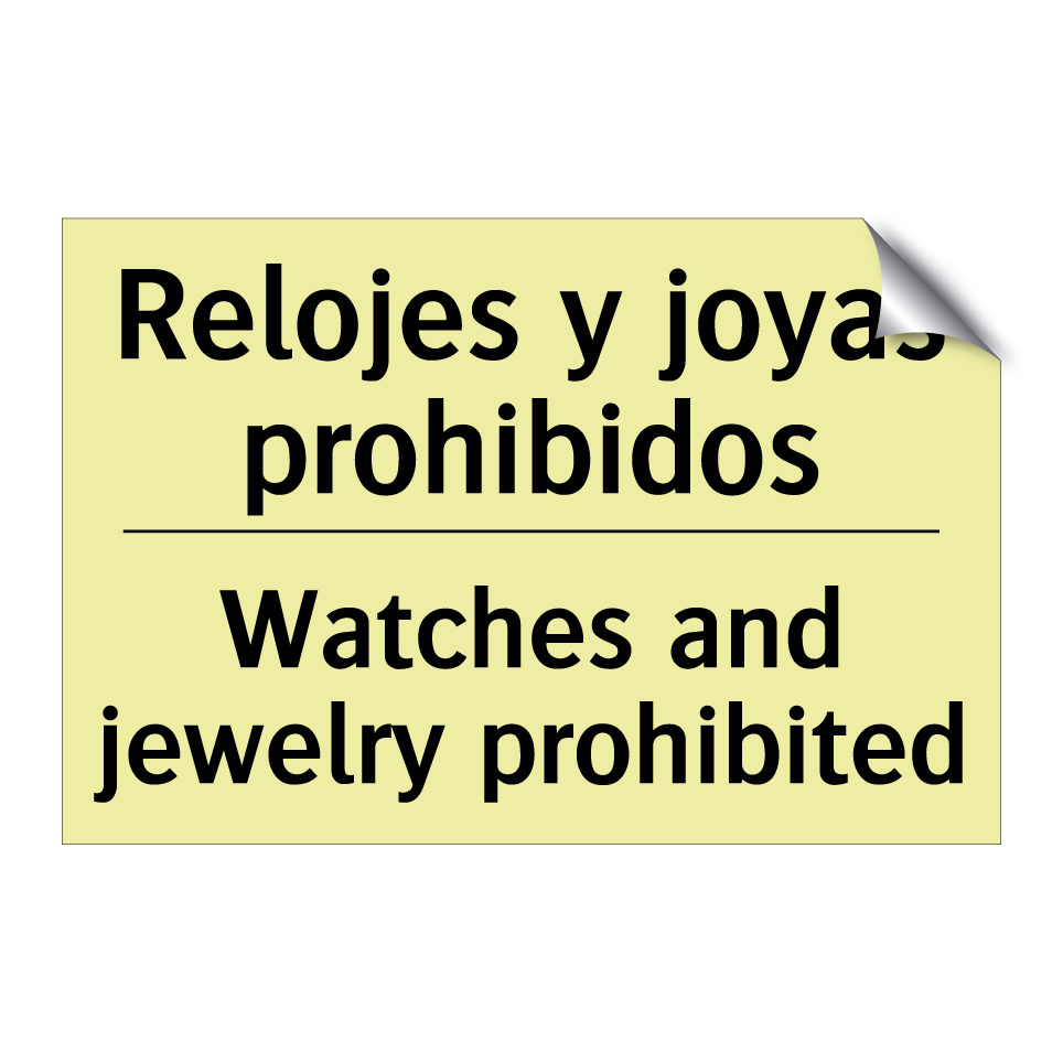 Relojes y joyas prohibidos - Watches and jewelry prohibited