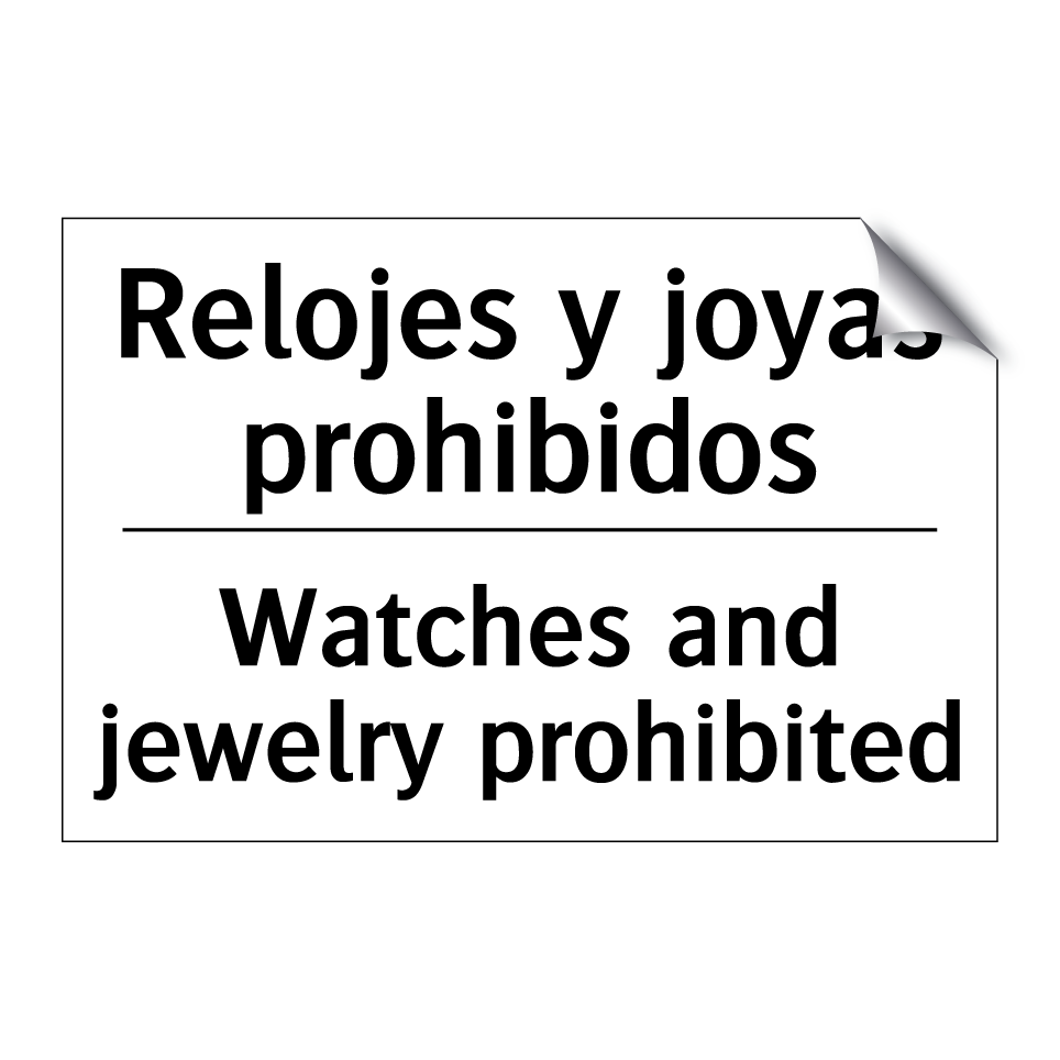 Relojes y joyas prohibidos - Watches and jewelry prohibited