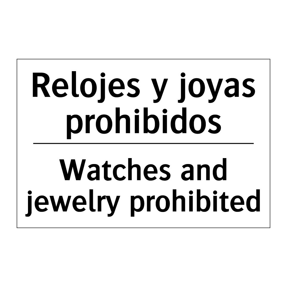 Relojes y joyas prohibidos - Watches and jewelry prohibited