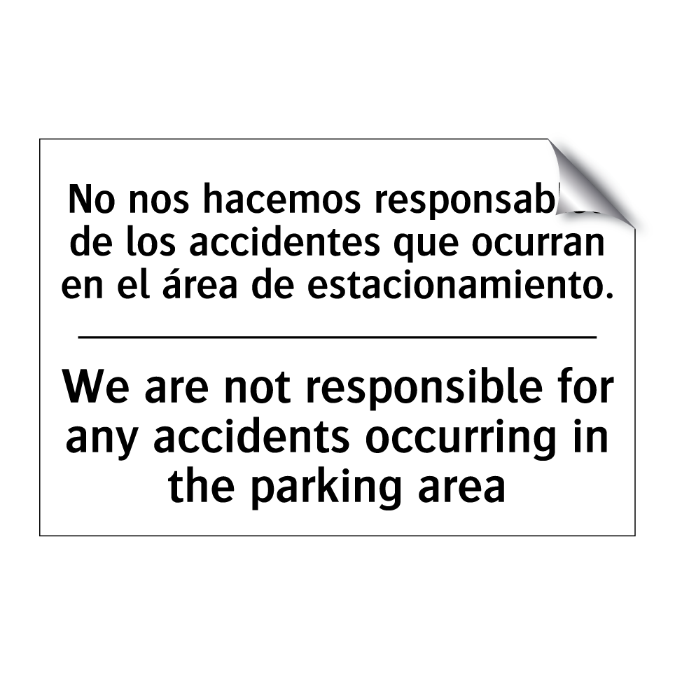 No nos hacemos responsables de los accidentes que ocurran en el área de estacionamiento. - We are not responsible for any accidents occurring in the parking area