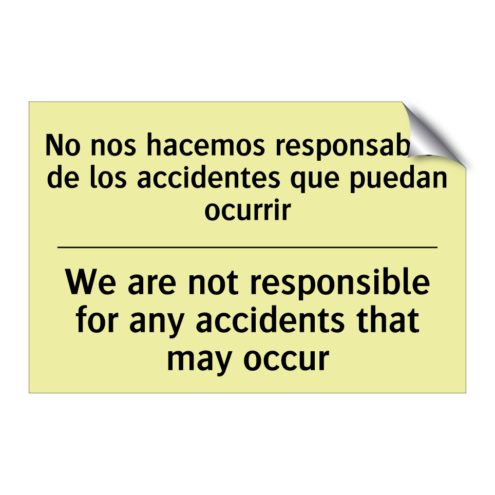 No nos hacemos responsables de los accidentes que puedan ocurrir - We are not responsible for any accidents that may occur