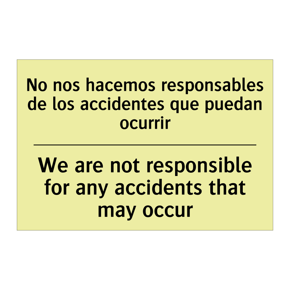 No nos hacemos responsables de los accidentes que puedan ocurrir - We are not responsible for any accidents that may occur