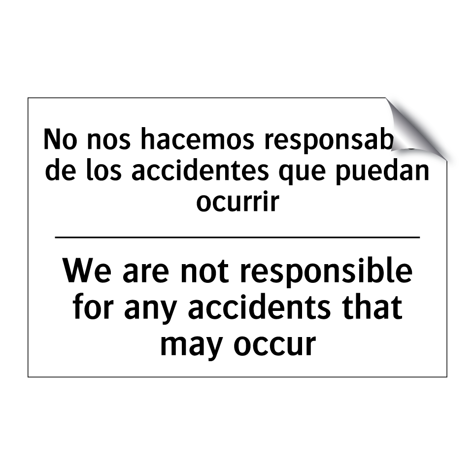 No nos hacemos responsables de los accidentes que puedan ocurrir - We are not responsible for any accidents that may occur