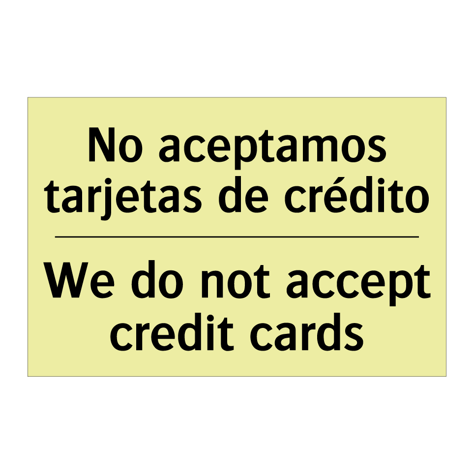 No aceptamos tarjetas de crédito - We do not accept credit cards