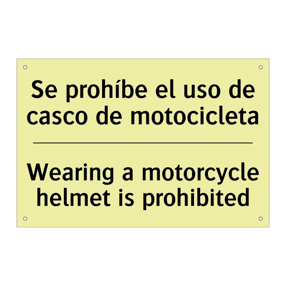 Se prohíbe el uso de casco de motocicleta - Wearing a motorcycle helmet is prohibited