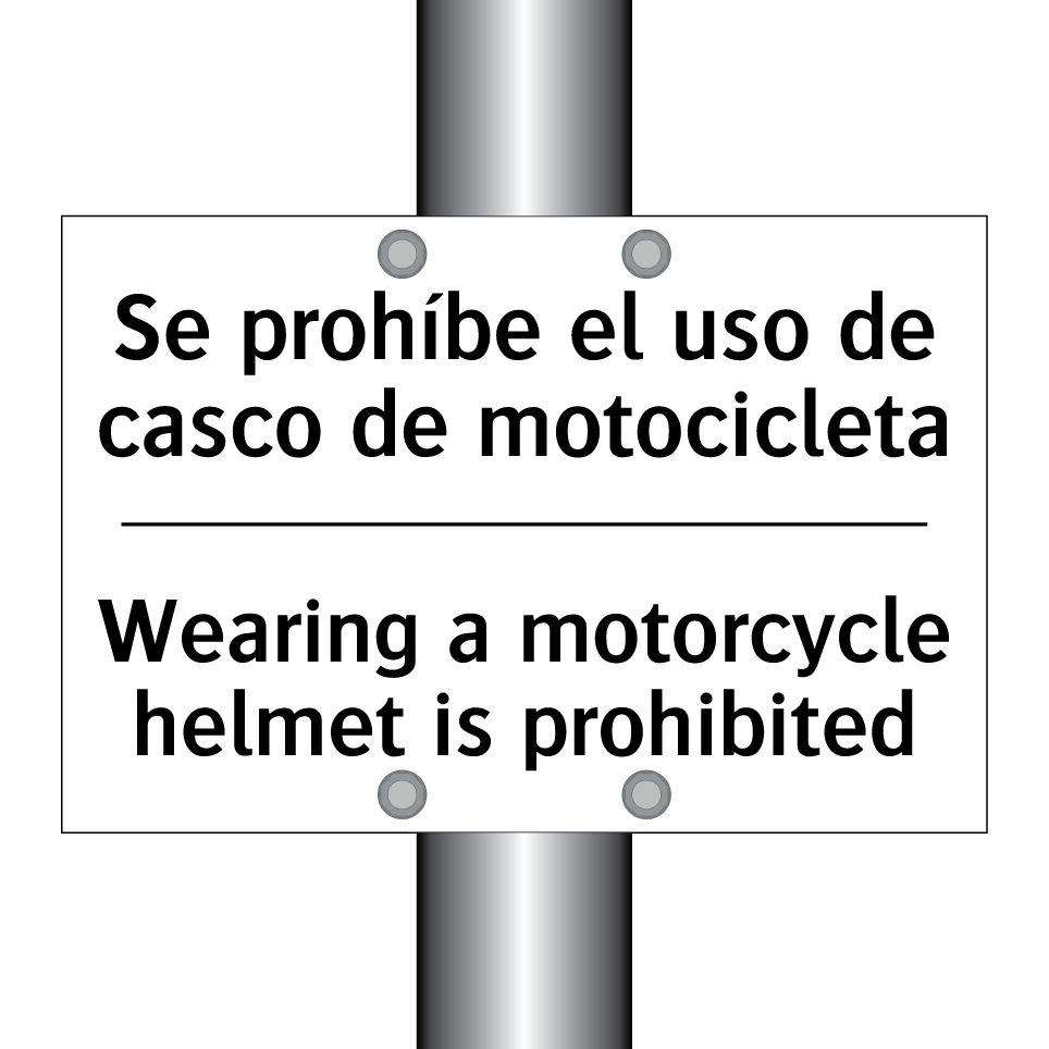 Se prohíbe el uso de casco de motocicleta - Wearing a motorcycle helmet is prohibited