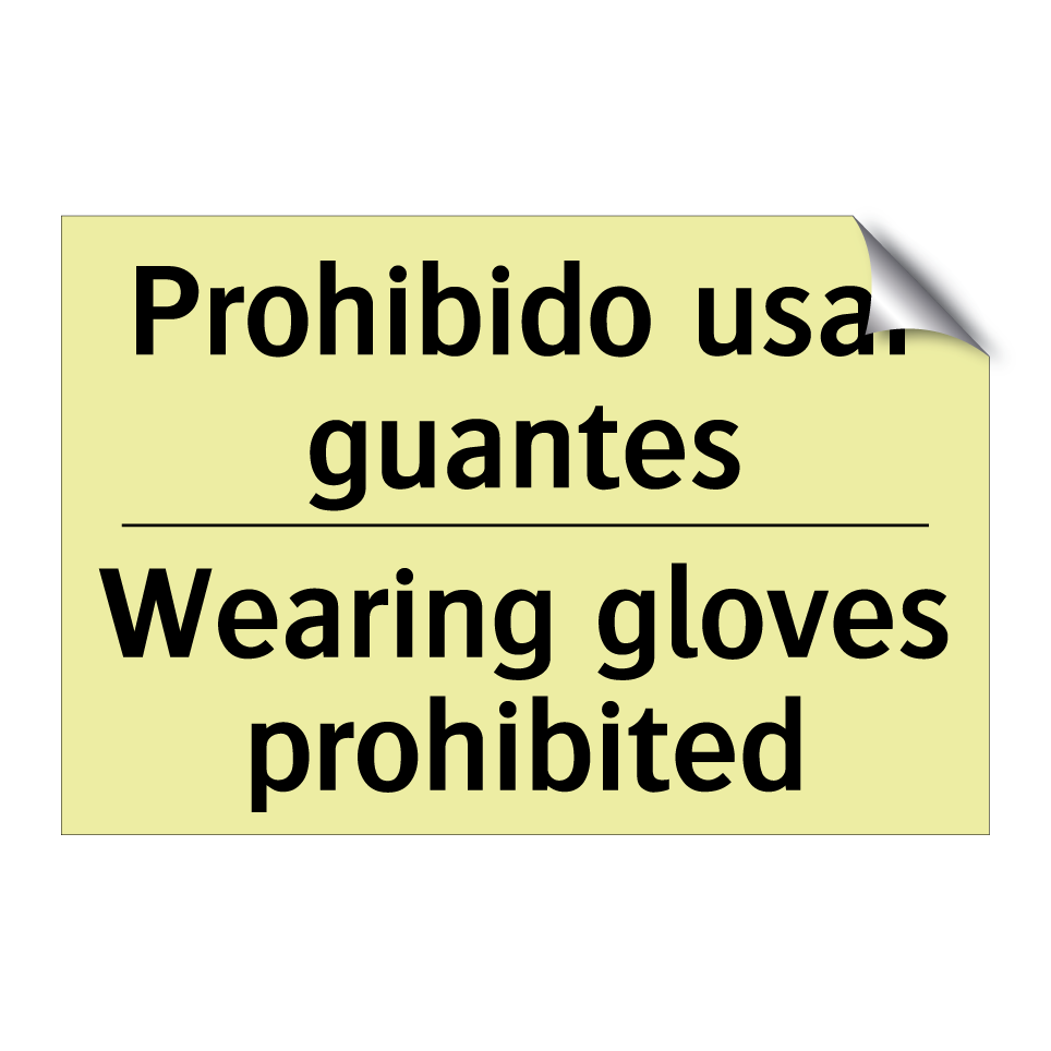 Prohibido usar guantes - Wearing gloves prohibited