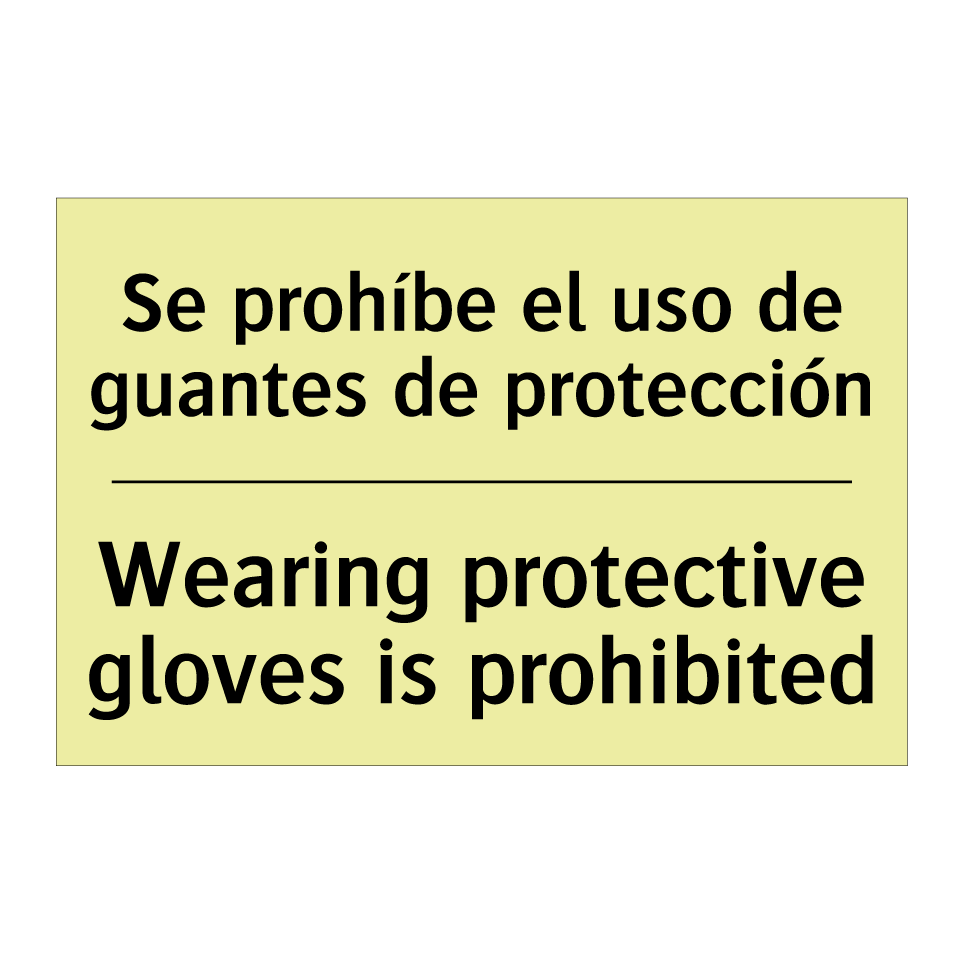 Se prohíbe el uso de guantes de protección - Wearing protective gloves is prohibited