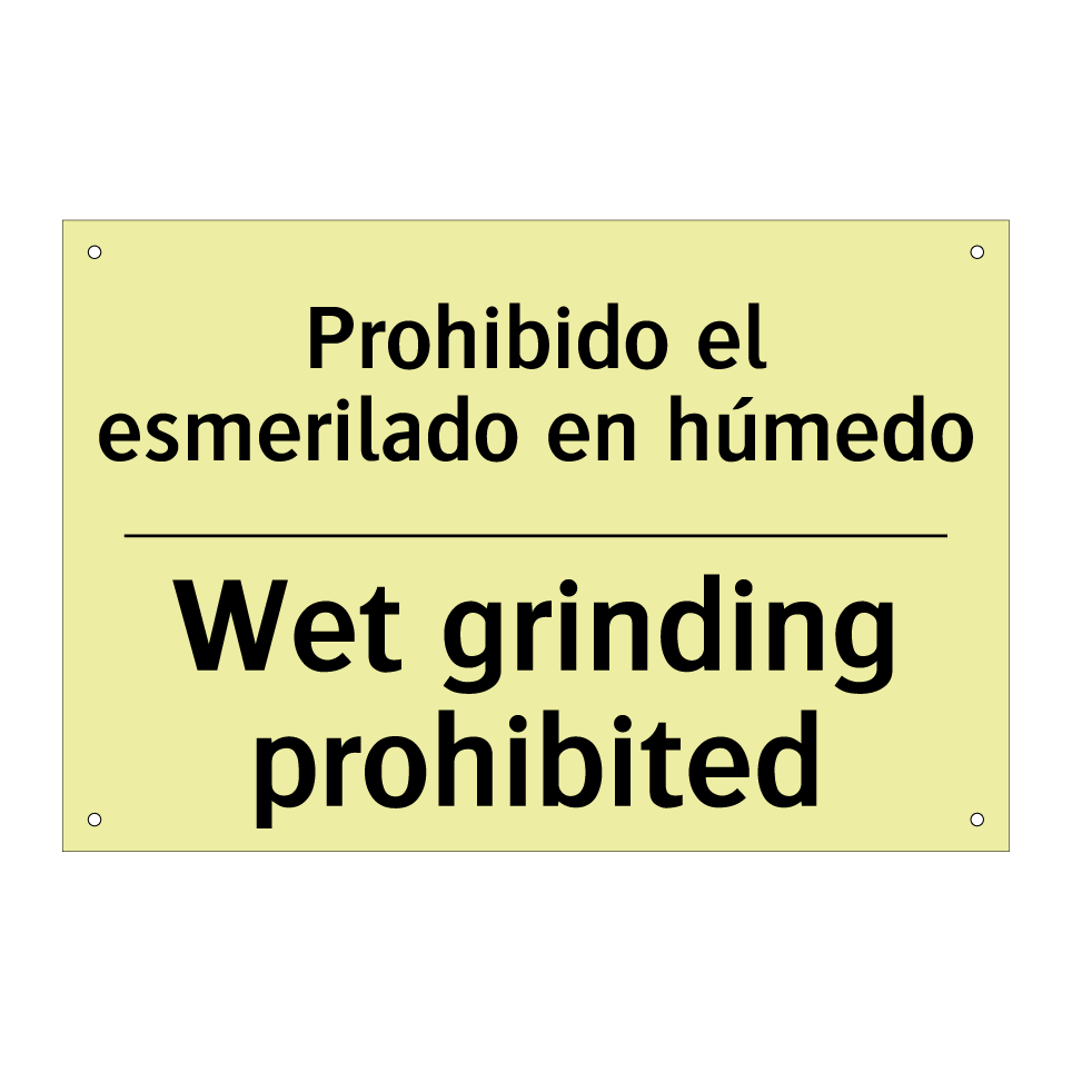 Prohibido el esmerilado en húmedo - Wet grinding prohibited