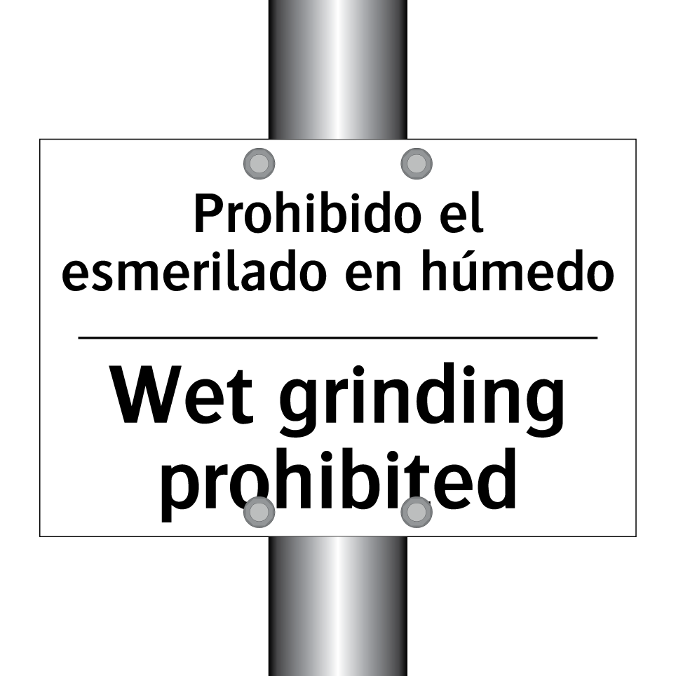 Prohibido el esmerilado en húmedo - Wet grinding prohibited