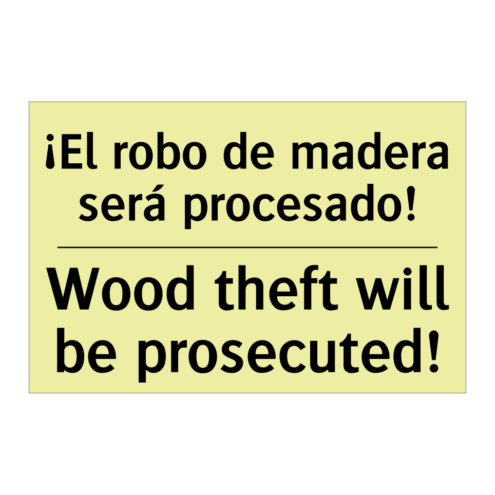 ¡El robo de madera será procesado! - Wood theft will be prosecuted!