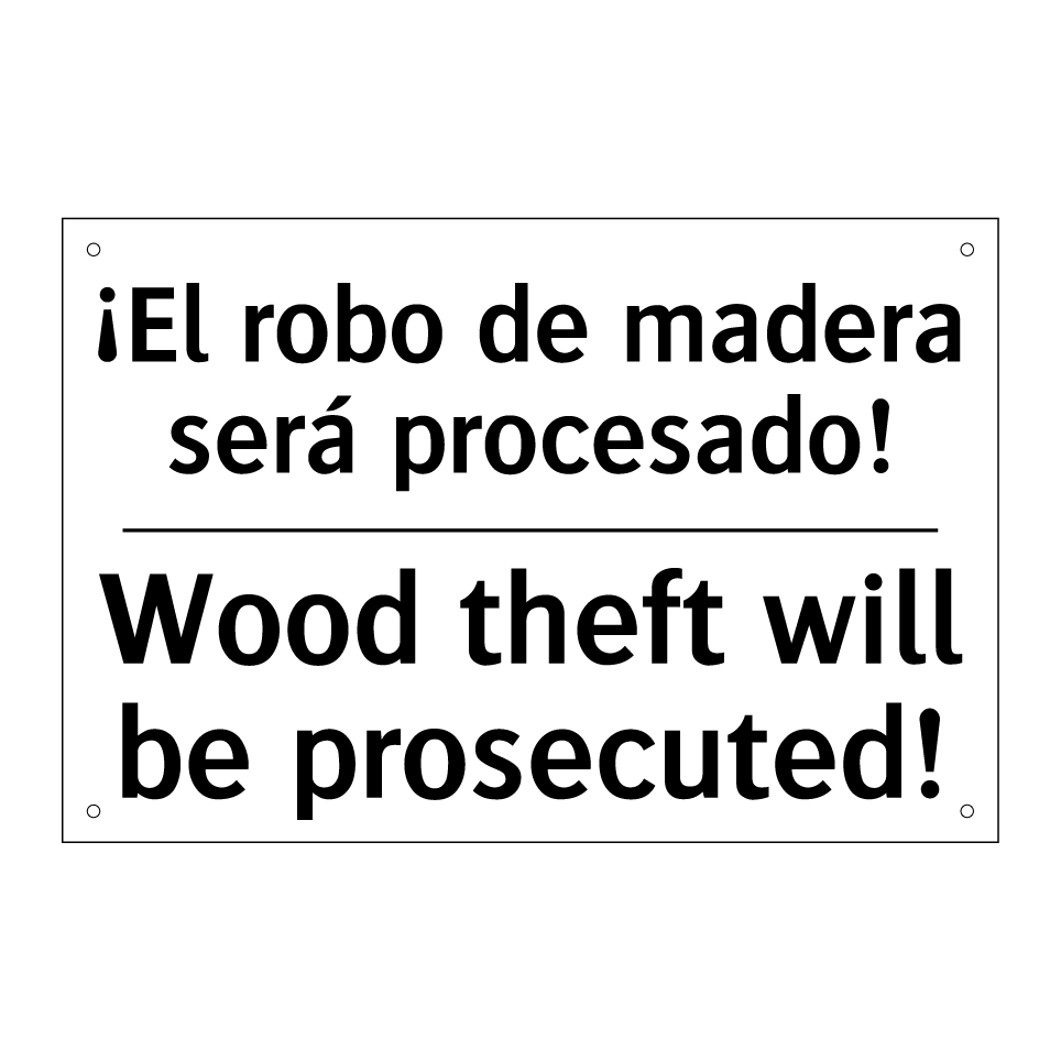 ¡El robo de madera será procesado! - Wood theft will be prosecuted!