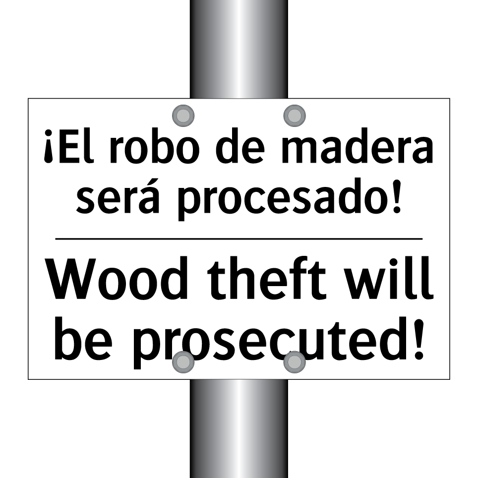 ¡El robo de madera será procesado! - Wood theft will be prosecuted!