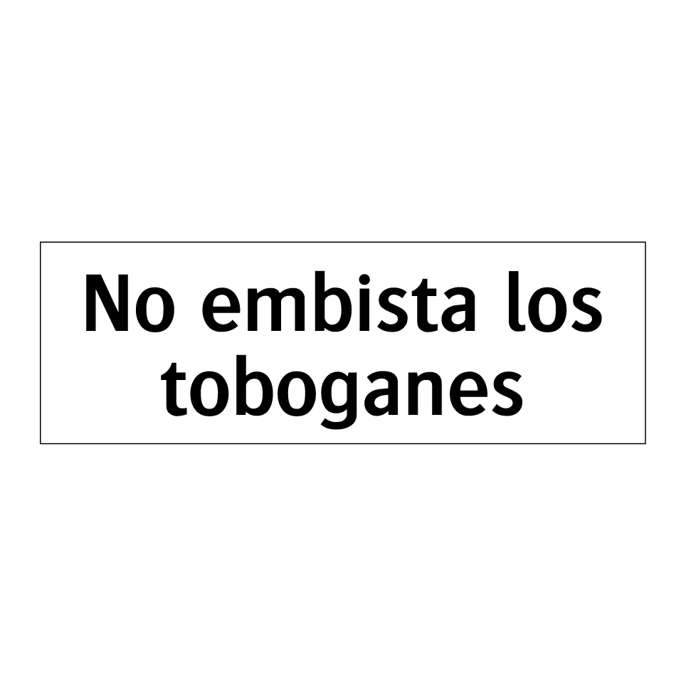 No embista los toboganes