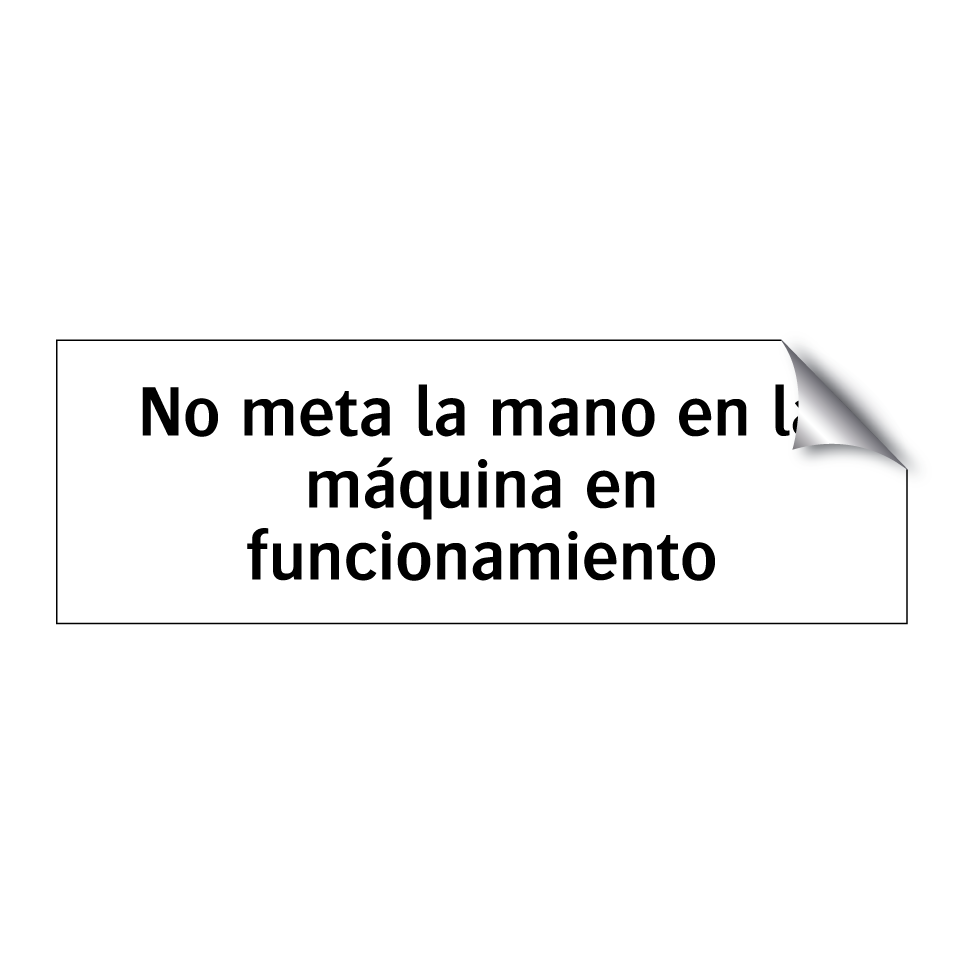 No meta la mano en la máquina en funcionamiento