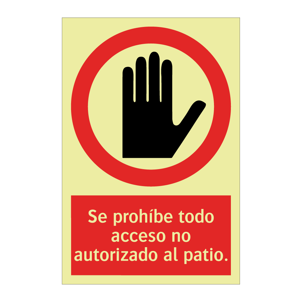Se prohíbe todo acceso no autorizado al patio.