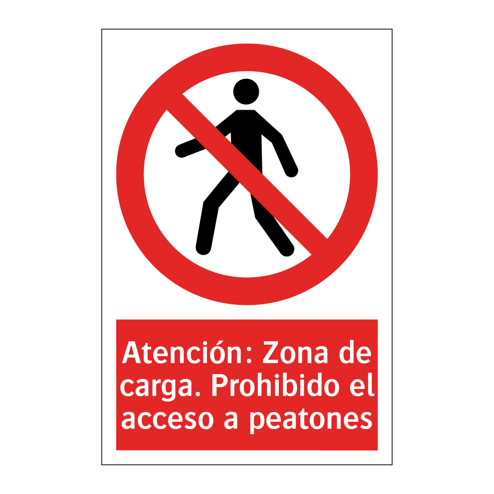 Atención: Zona de carga. Prohibido el acceso a peatones