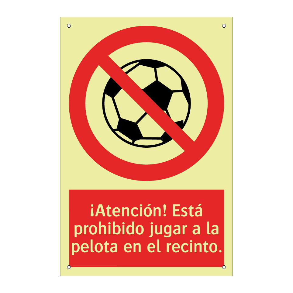 ¡Atención! Está prohibido jugar a la pelota en el recinto.
