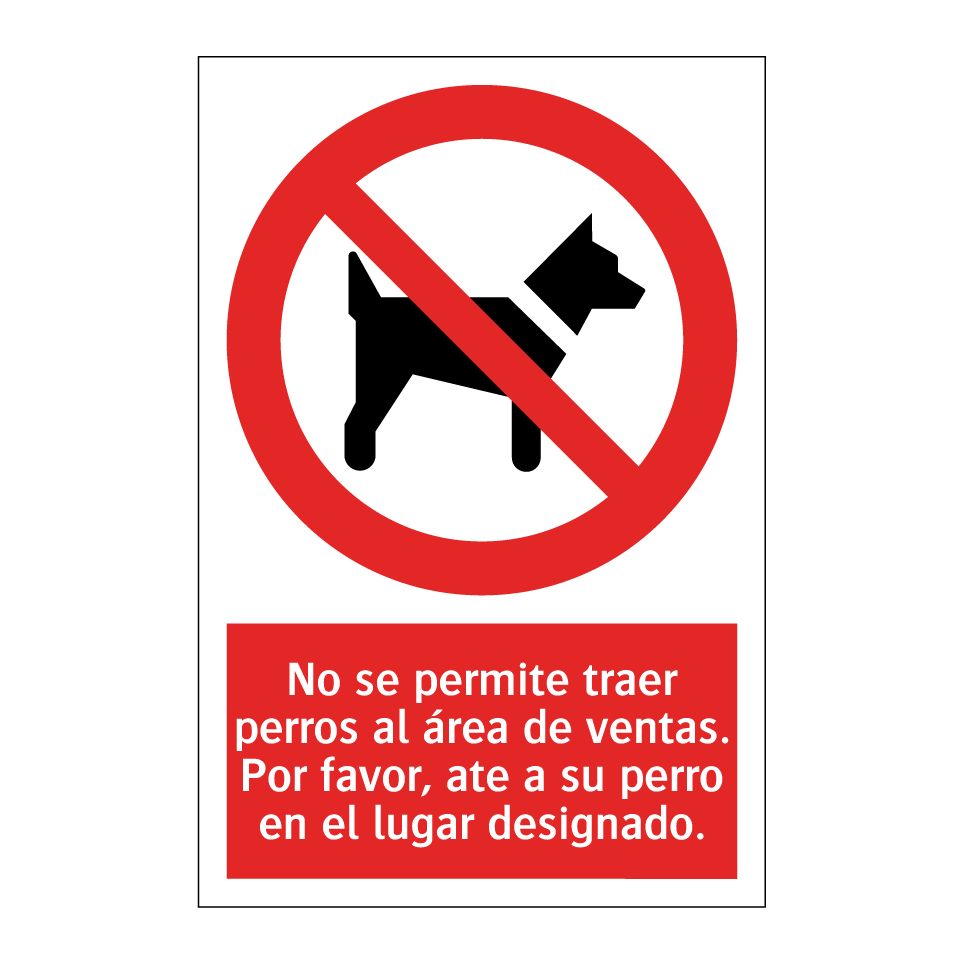 No se permite traer perros al área de ventas. Por favor, ate a su perro en el lugar designado.
