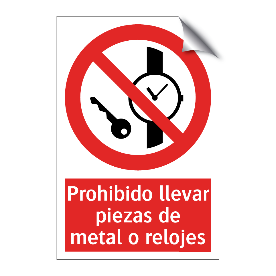 Prohibido llevar piezas de metal o relojes