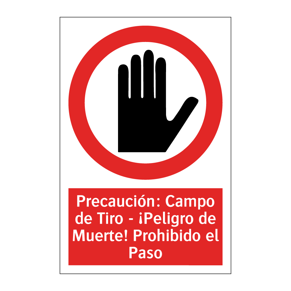 Precaución: Campo de Tiro - ¡Peligro de Muerte! Prohibido el Paso