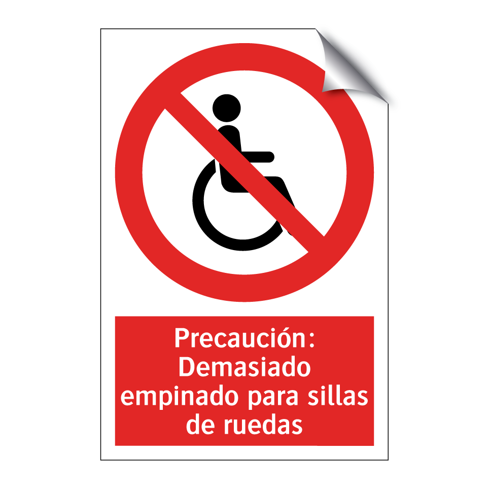 Precaución: Demasiado empinado para sillas de ruedas