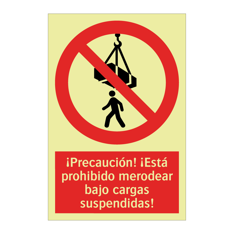 ¡Precaución! ¡Está prohibido merodear bajo cargas suspendidas!